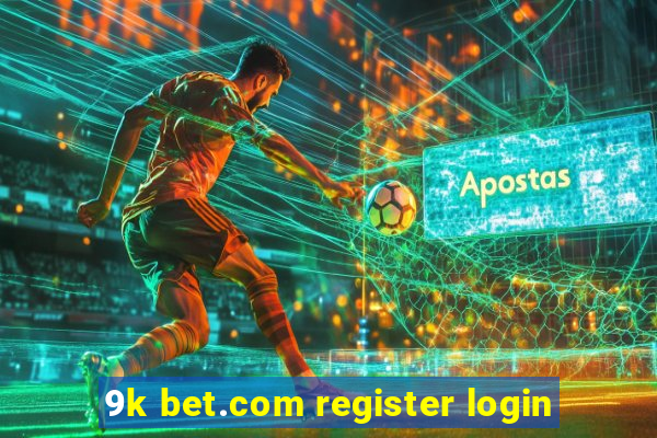 9k bet.com register login